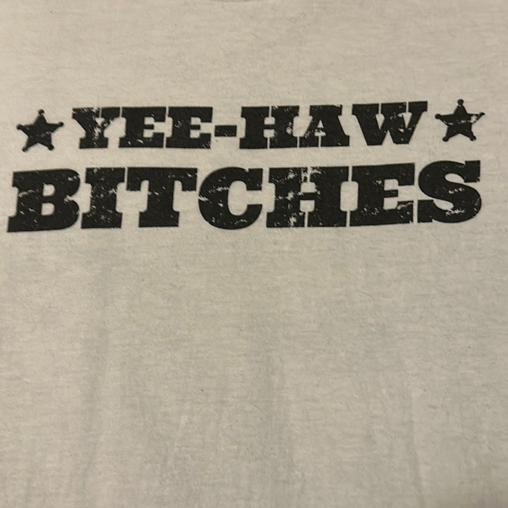 YEE-HAW B!TCHES T-SHIRT